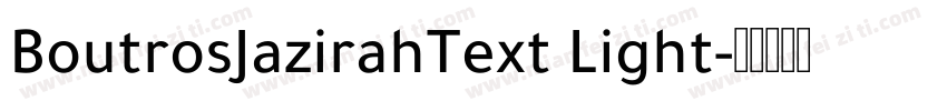 BoutrosJazirahText Light字体转换